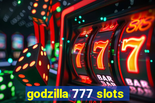 godzilla 777 slots